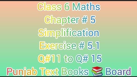 Class6Maths|Chapter #5|Simplification|Exercise #5.1|Q#11 to Q#15|Punjab Text Books 📚 Board