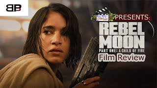 Rebel Moon: Part 1 - A Child of Fire | Film Review