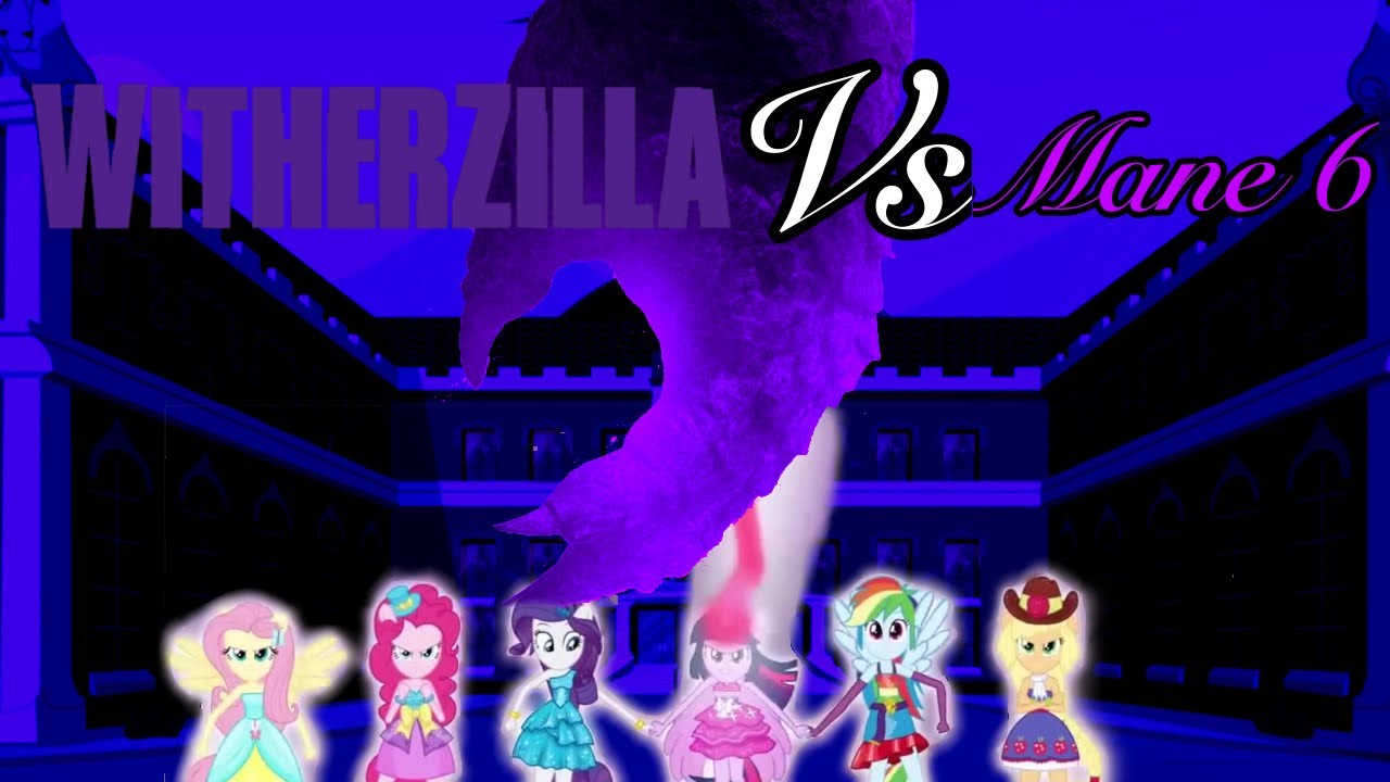 WitherZilla Vs Mane 6