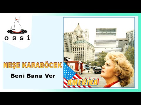 Neşe Karaböcek - Beni Bana Ver