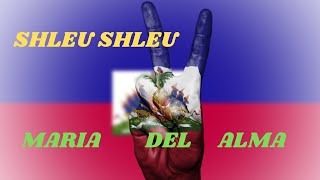 Video thumbnail of "SOUNENIR DES SHLEU SHLEU-MARIA DEL ALMA-HAÏTI MON PAYS-SON KOMPA-KOMPA DIRECTE-SHLEU SHLEU D'HAÏTI"