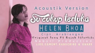 ACOUSTIK VERSI| SU CUKUP TERLUKA| Cover Terbaik| HELEN BHOA