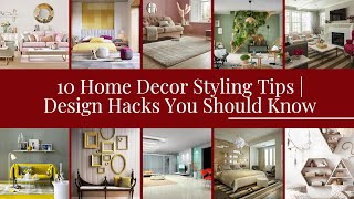 10 Home Decor Styling Tips 2023 | Interior Home Design Hacks You Should Know