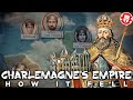 How Charlemagne's Empire Fell
