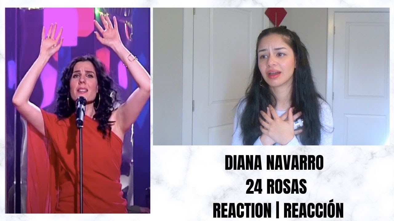 REACCIONANDO a DIANA NAVARRO - 24 Rosas #REACCIÓN | REACTION