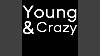 Young & Crazy (Originally Performed By Frankie Ballard) (Instrumental Version)