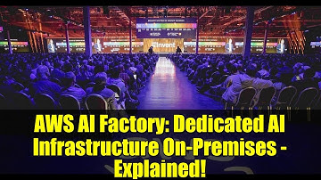 AWS AI Factory: Dedicated AI Infrastructure On-Premises - Explained!
