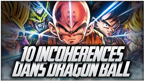 10 INCOHÉRENCES DANS DRAGON BALL !