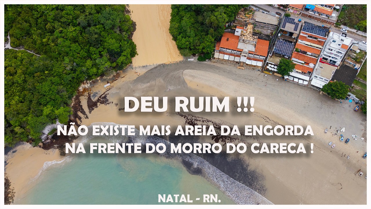 DEU RUIM NÃO EXISTE MAIS AREIA DA ENGORDA NA FRENTE DO MORRO DO CARECA