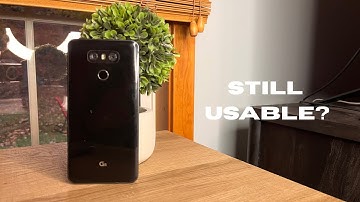 LG G6 In 2025. Still usable?