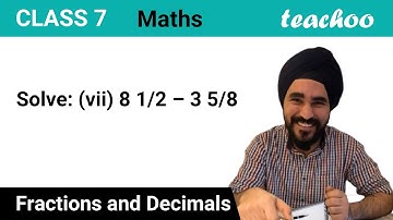 Solve (vii) 8 1/2 - 3 5/8 - Mixed Fractions - Teachoo