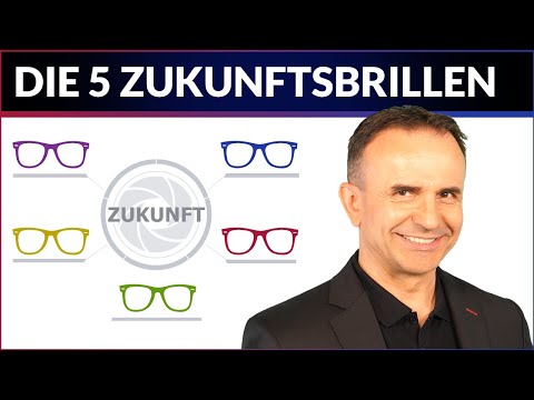 Die 5 Zukunftsbrillen: So machen Sie sich ein klares Bild von der Zukunft (Folge 1)