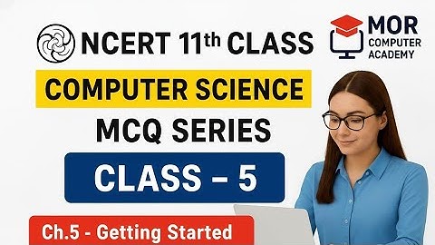 NCERT Class 11 Computer Science | MCQ Series | Class -5 | Chapter Wise Explanation | #ncert #mcq 