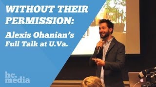 Without Their Permission: Alexis Ohanian's Full Talk at UVA // HackCville Media