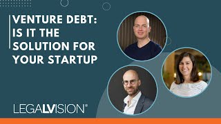 Venture Debt: Is It The Solution For Your Startup | LegalVision