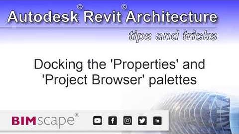 Autodesk Revit: Docking the Properties and Project Browser palettes