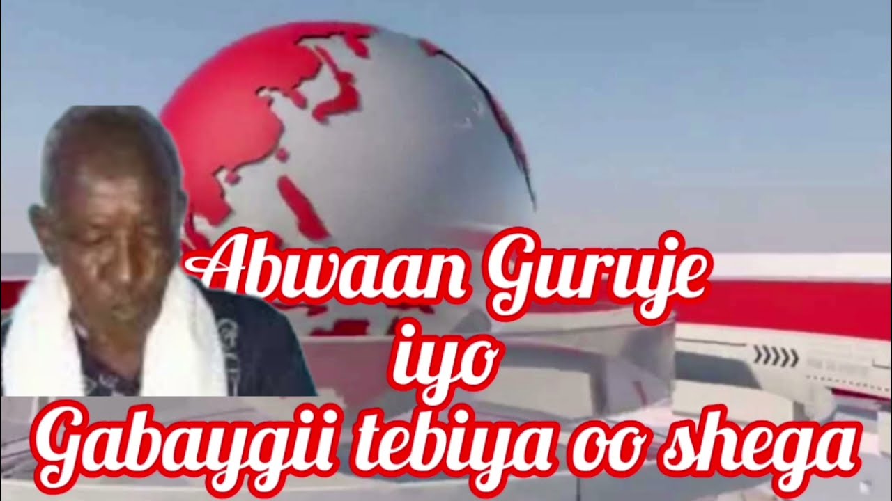 Abwaan Guruje iyo Gabay Cusub oo Cabiraya Cajaaibta Dunida Maanta