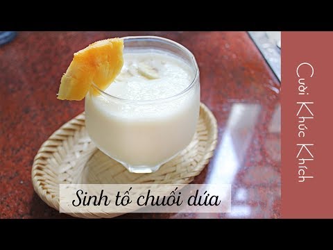 Video: Sinh Tố Chuối Dứa