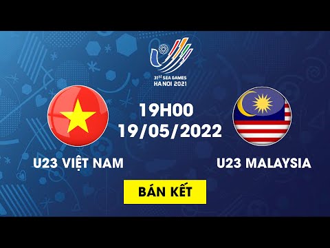 🔴 Trực Tiếp | U23 Việt Nam - U23 Malaysia | Bán Kết Bóng Đá Nam | Sea Games 31 | Bẻ Răng "Hổ Mã Lai"