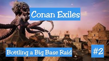 Conan Exiles - Bottling a Big Base Raid #2