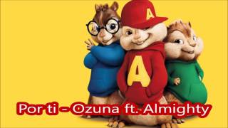 Por ti Ozuna ft  Almighty - Alvin y las ardillas