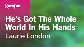 He's Got The Whole World In His Hands - Laurie London | Karaoke Version | KaraFun chords