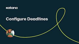Configure Deadlines (Episode 42) | Katana Cloud Inventory