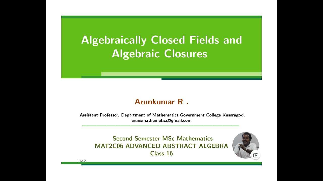 Class 16 algebraically closed fields and algebraic closures mat2c06