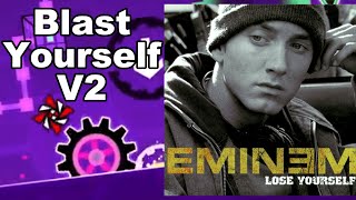 Blast Processing X Lose Yourself | Blast Yourself V2 | Geometry Dash Mashup