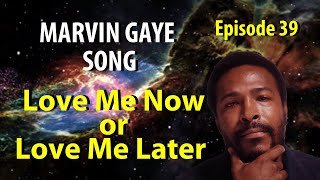 Marvin Gaye Love Me Now Or Love Me Later