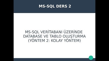 SQL DERS 2: VERİ TABANI VE TABLO OLUŞTURMA (YÖNTEM 2: KOLAY YÖNTEM)