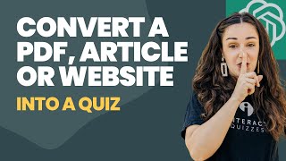 Convert Any Pdf, Article, Or Website Into A Quiz With Chatgpt