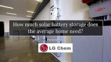 How much solar battery storage does the average home need?