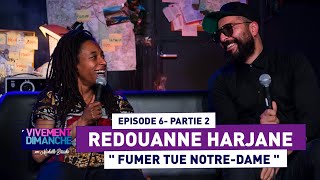 " FUMER TUE NOTRE-DAME " avec Redouanne Harjane (PODCAST EP6 #02)