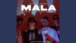Mala (feat. Waidy, Seven & Jeyk ez)