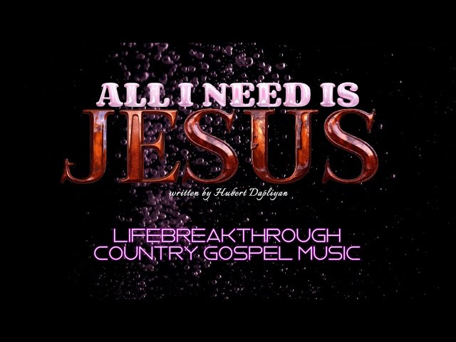 💖✔✔✔NEWEST SINGLE 2024!! ALL I NEED IS JESUS - original Lifebreakthrough Music💖 class=