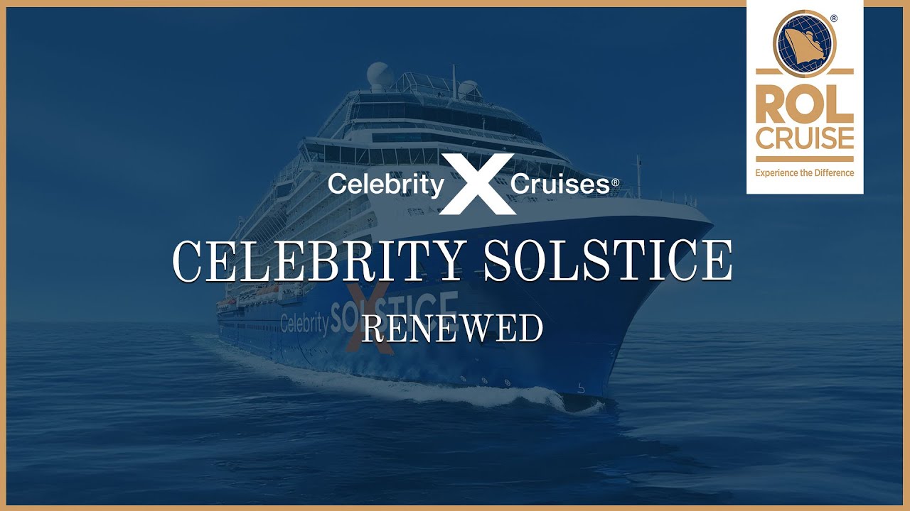Celebrity Solstice Renewed | Discover What's New On Board