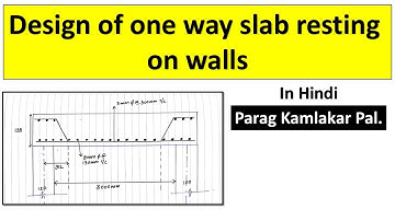 Design of one way slab resting on walls in HINDI by Parag Pal.