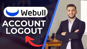 How to Logout of Webull Account 2024?