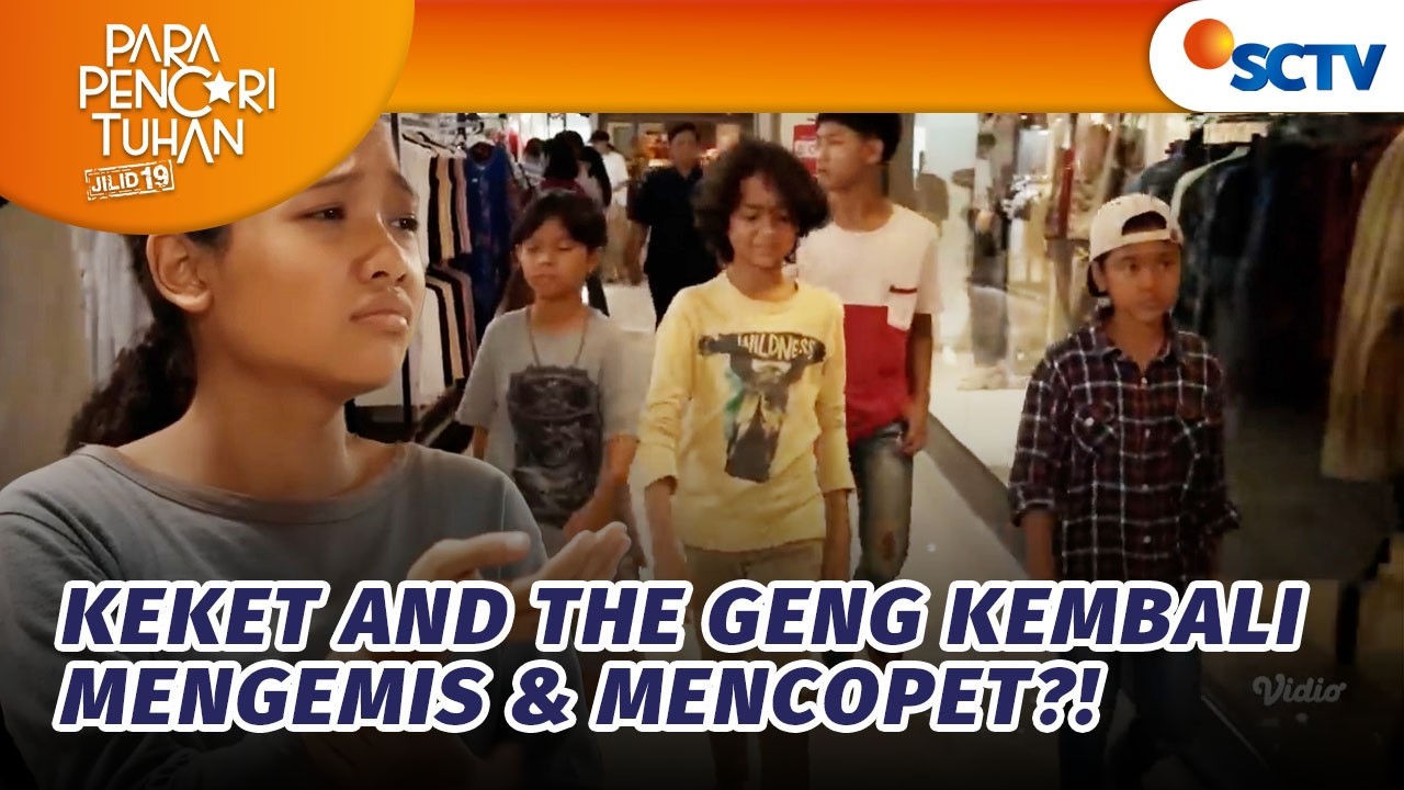 Anak Jalanan Kembali Jalani Aksi Mengemis dan Mencopet?! | Para Pencari Tuhan Jilid 19 - Episode 7