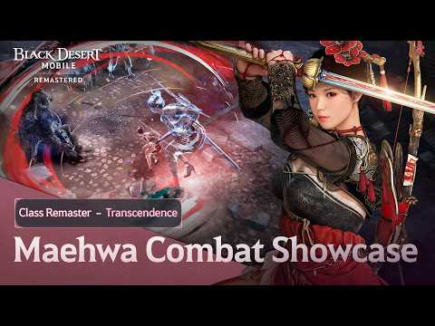 Class Remaster – Transcendent Maehwa Gameplay TrailerㅣBlack Desert Mobile
