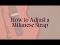 How To Adjust A Milanese Watch Strap
