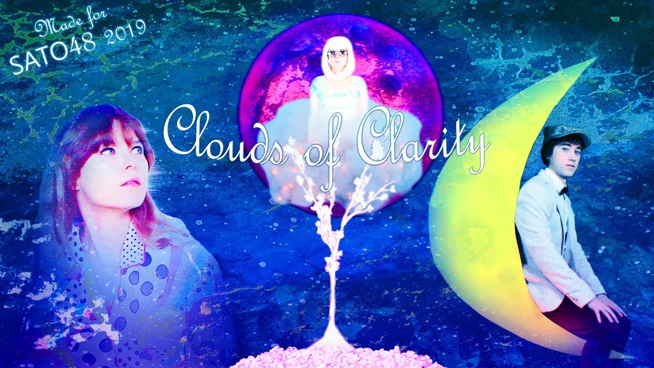 Clouds of Clarity | SATO48 2019 | Moon Garden Studios