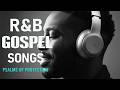 BEST Relaxing Psalms R&amp;B 🎧 Christian Gospel Music for Prayer &amp; Sleep