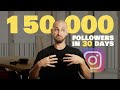 150000 followers in 30 days heres how i did it