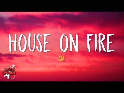 Sia - House On Fire (Lyrics)