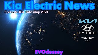 Kia Electric News Episode #64 26th May 2024