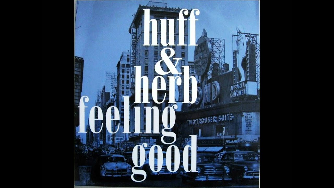 Huff & Herb - Feeling Good (Epic Mix)