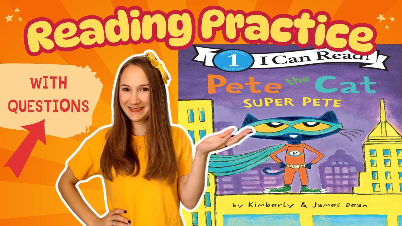 PRACTICE READING ENGLISH With PETE THE CAT SUPER PETE READING practice-reading-english-with-pete-the-cat-super-pete-reading