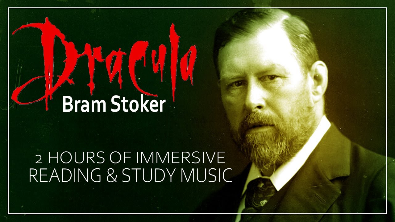 Study music for Dracula By Bram Stoker 2 Hour Immersive Reading Soundtrack and Study Music